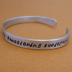 Sherlock Inspired - I'm Not a Psychopath, I'm a High-Functioning Sociopath - A Hand Stamped Bracelet in Aluminum or Sterling Silver