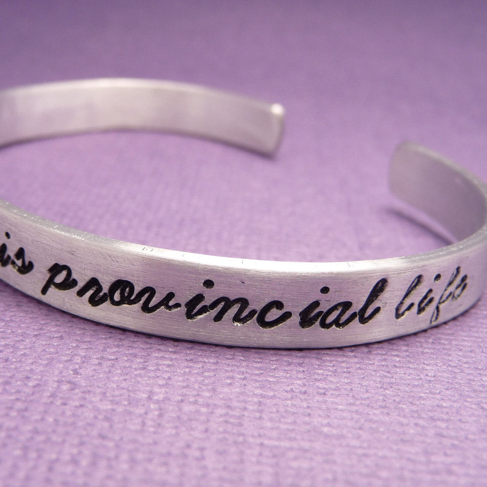 Beauty & The Beast Inspired - I Want Much More Than This Provincial Life - A Hand Stamped Bracelet in Aluminum or Sterling Silver