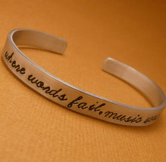 Hans Christian Anderson Inspired - Where Words Fail, Music Speaks Hand Stamped Bracelet in Aluminum or Sterling Silver