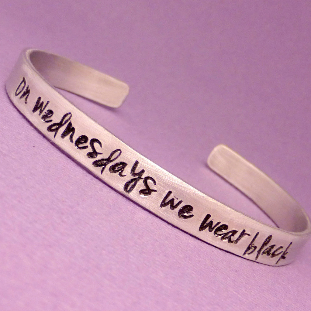 American Horror Story Inspired - On Wednesdays We Wear Black - A Hand Stamped Bracelet in Aluminum or Sterling Silver