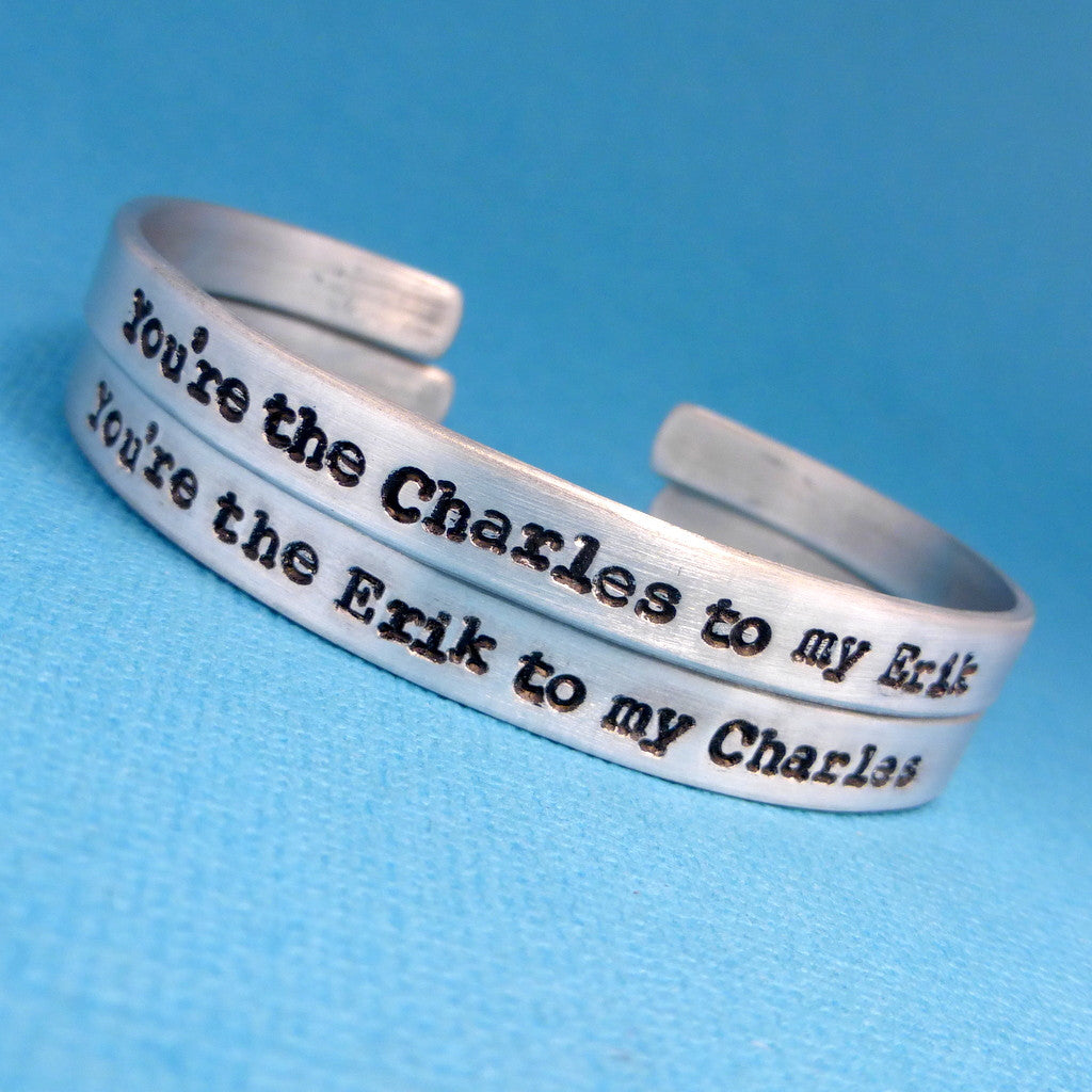 X-Men Inspired - You're the Charles to my Erik & the Erik to my Charles - A Set of 2 Hand Stamped Bracelets in Aluminum or Sterling Silver