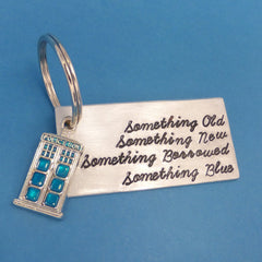 Doctor Who Inspired - Something Old, Something New, Something Borrowed Something Blue - A Hand Stamped Aluminum Keychain