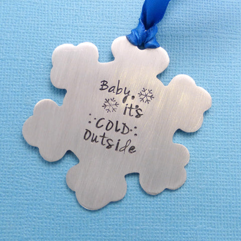Baby, it's COLD Outside - A Hand Stamped Ornament