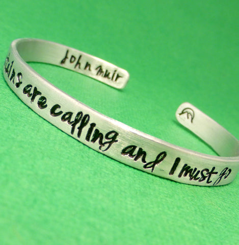 John Muir Inspired - The Mountains Are Calling And I Must Go - A Double-Sided Hand Stamped Bracelet