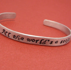 Shakespeare - All The World's A Stage - Hand Stamped Bracelet in Aluminum or Sterling Silver