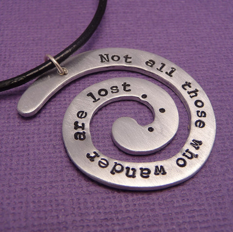 Tolkien Inspired - Not All Those Who Wander Are Lost - A Hand Stamped Aluminum Spiral Necklace