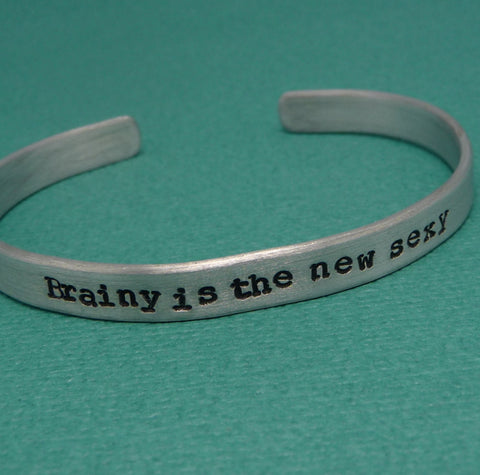 Sherlock Inspired - Brainy Is The New Sexy - A Hand Stamped Bracelet in Aluminum or Sterling Silver