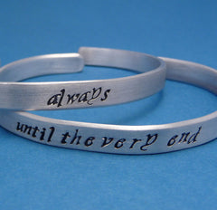 Harry Potter Inspired - Always & Until The Very End - A Pair of Hand Stamped Bracelets in Aluminum or Sterling Silver