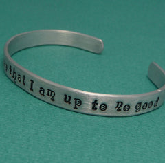 Harry Potter Inspired - I Solemnly Swear That I Am Up To No Good - A Hand Stamped Cuff Bracelet in Aluminum or Sterling Silver