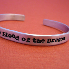 Game of Thrones Inspired - I Am The Blood Of The Dragon - A Hand Stamped Bracelet in Aluminum or Sterling Silver