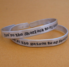 Sherlock Holmes Inspired - Watson To My Sherlock and Sherlock to my Watson- A Pair of Hand Stamped Bracelets in Aluminum or Sterling Silver