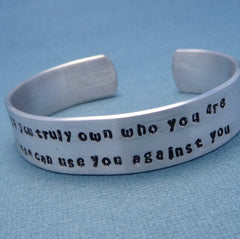 Charity Series - If You Truly Own Who You Are... A Hand Stamped Aluminum Bracelet
