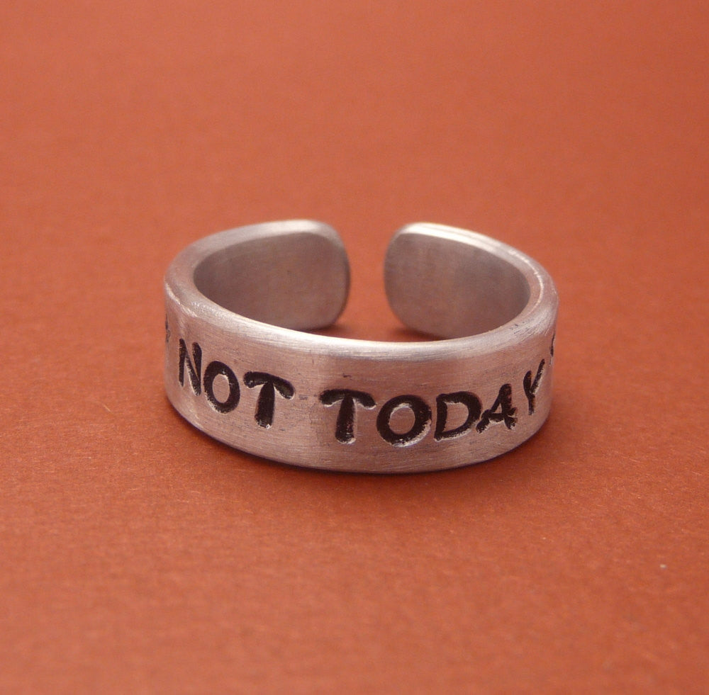 Game of Thrones Inspired - Not Today  - A Hand Stamped Aluminum Ring