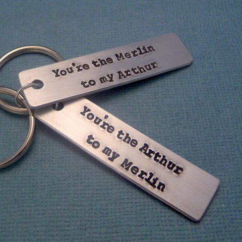 Merlin Inspired - Arthur to my Merlin & Merlin to my Arthur A Pair of Hand Stamped Keychains in Aluminum or Copper